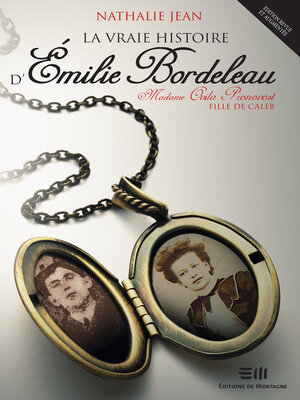 cover image of La vraie histoire d'Émilie Bordeleau